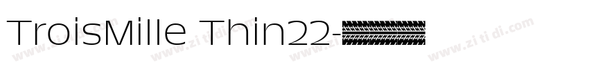 TroisMille Thin22字体转换 TroisMille Thin22字体转换